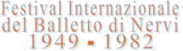 Festival Internazionale  del Balletto di Nervi 1949 - 1982